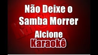 Não Deixe o Samba Morrer  Alcione  Karaokê [upl. by Amsab]