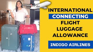 International Luggage Allowance on Connecting Flights  Indigo Airlines [upl. by Adnic625]