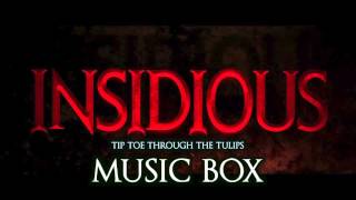 Insidious  Tip Toe Through The Tulips  Horror Music Box [upl. by Yedoc]