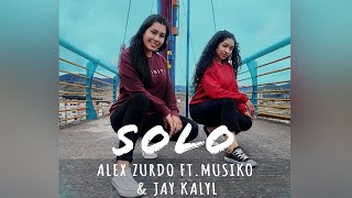 Solo remix Alex Zurdo ft Musiko amp Jay Kalyl  Coreografía [upl. by Aelam729]