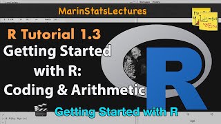 Getting started with R Basic Arithmetic and Coding in R  R Tutorial 13  MarinStatsLectures [upl. by Merle]