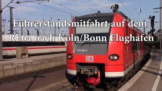 Führerstandsmitfahrt auf dem RE6a von Düsseldorf Hbf nach KölnBonn Flughafen [upl. by Tades]