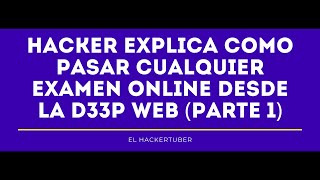 HACKER EXPLICA EN LA D33P WEB como saber las respuestas de un examen online 2020 parte 1 [upl. by Cumine258]