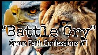 Battle Cry Group Faith Confessions [upl. by Niwre]