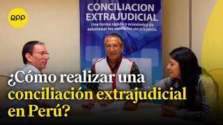 Conciliación extrajudicial ¿Qué es y cómo realizarla [upl. by Huebner]