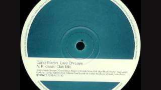 Candi Staton  Love On Love KKlassic Club Mix [upl. by Annayehc]