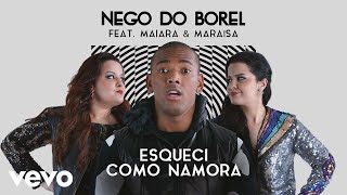 Nego do Borel  Esqueci Como Namora Pseudo Video ft Maiara amp Maraisa [upl. by Calvert177]