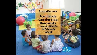 Importância da Auxiliar de Creche e da Berçarista numa instituição de Educação Infantil [upl. by Frants]