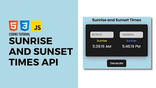 Sunrise and Sunset Times API  Tutorial  HTML CSS JavaScript [upl. by Orecul641]