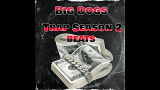 Big Dogs Trap Season 2 Beats 5 [upl. by Wildee]