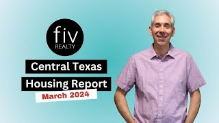 Central Texas Housing Report  March 2024  Austin Texas Real Estate [upl. by Yrocal]