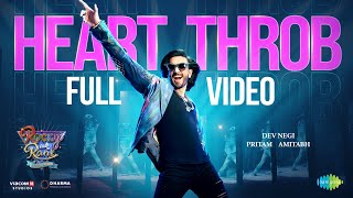 Heart Throb  Full Video  Rocky Aur Rani Kii Prem Kahaani  Ranveer Singh  Pritam  Amitabh  Dev [upl. by Howarth]