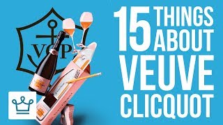 15 Things You Didn’t Know About VEUVE CLICQUOT [upl. by Eenaej489]