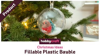 How to Make a Robin Fillable Bauble  Hobbycraft [upl. by Yousuf601]