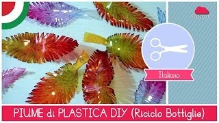 Riciclo Creativo Bottiglie di Plastica come fare le PIUME by Fantasvale [upl. by Jessalin]