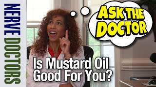 Is Mustard Seed Oil Good For You  Ask The Nerve Doctors [upl. by Anema846]