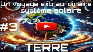 3 Terre Un voyage extraordinaire du système solaire [upl. by Htrap]