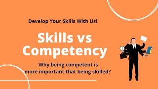 Skills vs Competencies  Why being competent is more important  Skill Development [upl. by Nyllek]