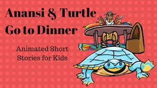 Anansi And Turtle go to Dinner Animated Stories for Kids [upl. by Arev]