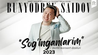 Bunyodbek Saidov  Soginganlarim nomli konsert dasturi 2023 [upl. by Ardnoik]