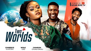 TWO WORLDS  Chinenye Ulaegbu Wole Ojo Chimsom Chuka 2024 Nollywood Romance Movie [upl. by Haff623]