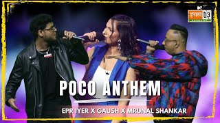 Poco Anthem  EPR Iyer GAUSH Mrunal Shankar  MTV Hustle 03 REPRESENT [upl. by Castro]