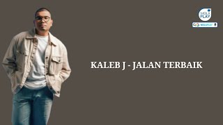 KALEB J  JALAN TERBAIK Lyrics Video [upl. by Wait]