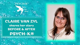 Listen to Claire Van Zyl tell her “before and after” story with PSYCHK® [upl. by Chemush]