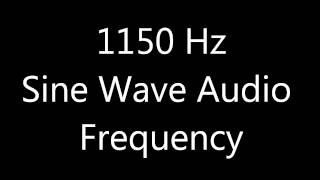 1150 Hz Sine Wave Sound Frequency Tone [upl. by Adrahc937]