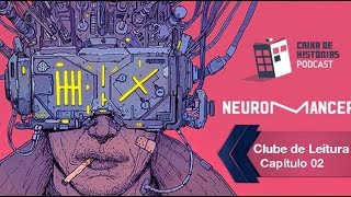 Capítulo 2  Clube de Leitura Neuromancer [upl. by Adlemy961]