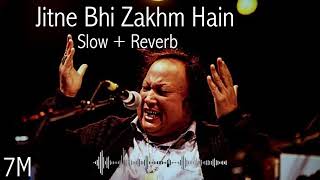 Jitne Bhi Zakhm Hain Mere Dil Per SlowedReverb  Nusrat Fateh Ali Khan [upl. by Ecnatsnoc355]