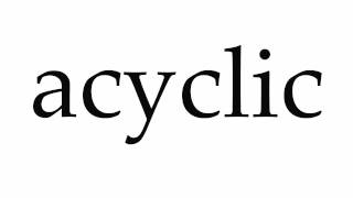 How to Pronounce acyclic [upl. by Irej]