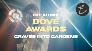 Graves Into Gardens  Dove Awards 2021  Elevation Worship In Ear Mix [upl. by Cornel466]