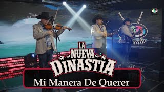 La Nueva Dinastía  Mi Manera De Querer Video Oficial [upl. by Arihk]