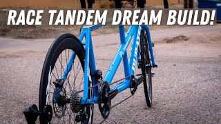 Racing Tandem Dream Build [upl. by Nadbus]