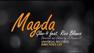 Gloc9 feat Rico Blanco  Magda Directors Cut [upl. by Arikihs639]