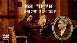 Basil Netherby  A Ghost Story by A C Benson  A Bitesized Audiobook [upl. by Idnim]