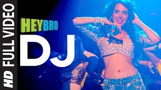 DJ FULL VIDEO Song  Hey Bro  Sunidhi Chauhan Feat Ali Zafar  Ganesh Acharya  TSeries [upl. by Mcgruter]