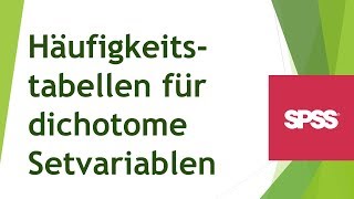 Häufigkeitstabellen für dichotome Setvariablen in SPSS erstellen und interpretieren [upl. by Burnard321]