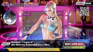 Bimbha  I Love U DJ Marcus Extended Euro Mix [upl. by Teriann]