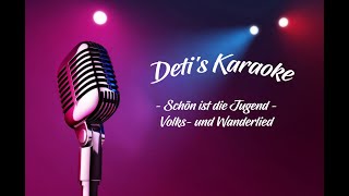 Schön ist die Jugend  Volks  und Wanderlied  Karaoke [upl. by Ellyn]