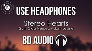 Gym Class Heroes Adam Levine  Stereo Hearts 8D AUDIO [upl. by Gage]