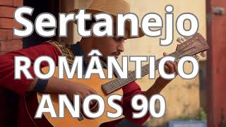 SERTANEJO ROMANTICO ANOS 90 [upl. by Marlea]