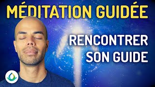 Rencontrer son Guide Méditation Guidée [upl. by Herbie666]