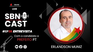 EP38 ENTREVISTA COM O CANDIDATO A PREFEITO ERLANDSON MUNIZ DE CRUZCE ÀS 18HRS [upl. by Yenial]