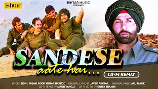 Sandese Aate Hai  LoFi Video  Border  Sunny Deol Suniel Shetty  best Patriotic Hindi Song [upl. by Neelahtak]