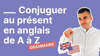 Conjuguer au présent en anglais la méthode de A à Z exemples et exercice inclus [upl. by Nylg797]