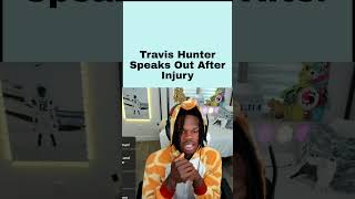 Travis Hunter Speaks Out After Injury [upl. by Felizio302]