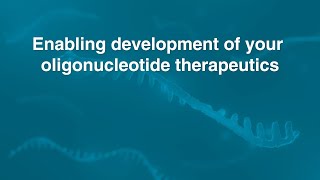 Enabling development of your oligonucleotide therapeutics [upl. by Polad836]