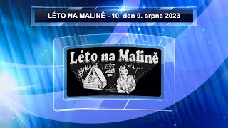 LÉTO NA MALINĚ 2023  dětský letní pobytový tábor 10 den poslední [upl. by Euf144]